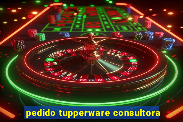 pedido tupperware consultora